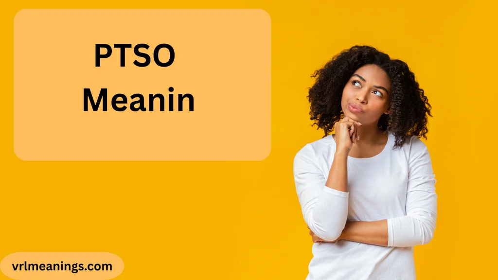 PTSO Meaning: What Does PTSO Mean in Text and Slang?