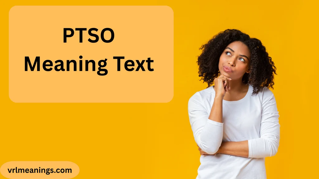 PTSO Meaning Text: What Does PTSO Mean in Texting?