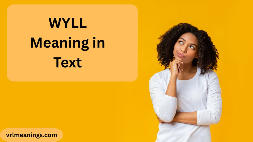 WYLL Meaning in Text: What Does WYLL Mean in Texting?
